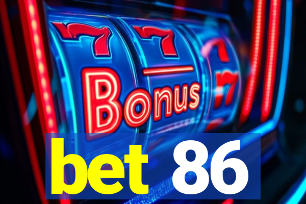 bet 86